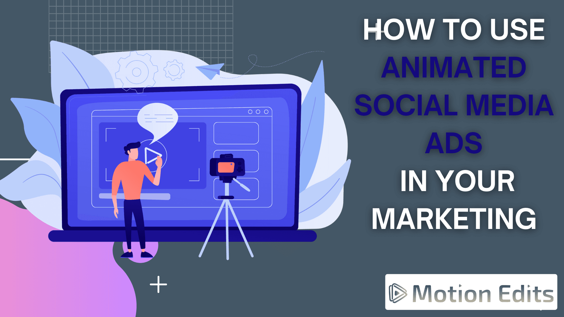 How to use animated Social Media Ads in Marketing